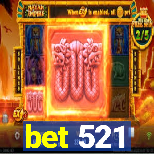 bet 521